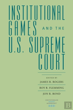 Bertrand.pt - Institutional Games And The U.S. Supreme Court