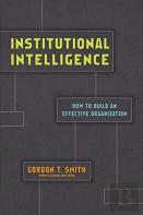 Institutional Intelligence Â€“ How To Build An Effective Organization