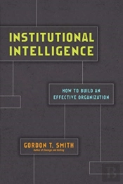 Institutional Intelligence Â€“ How To Build An Effective Organization