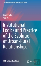 Institutional Logics And Practice Of The Evolution Of Urbanâ€“Rural Relationships