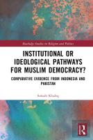 Institutional Or Ideological Pathways To Muslim Democracy?