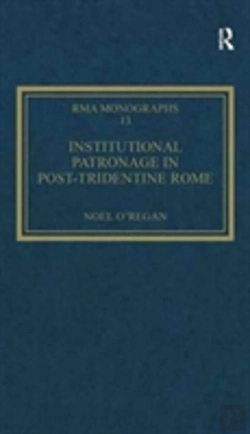 Bertrand.pt - Institutional Patronage In Post-Tridentine Rome
