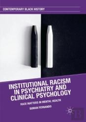 Institutional Racism In Psychiatry And Clinical Psychology