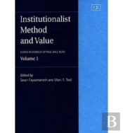 Institutionalist Method And Value - Essays In Honour Of Paul Dale Bush, Volume 1