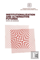 Institutionalization And Alternative Futures