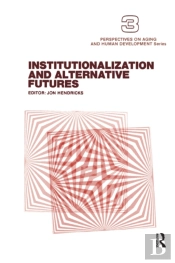 Institutionalization And Alternative Futures