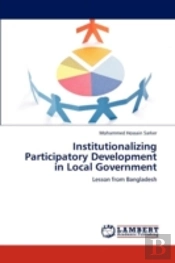 Institutionalizing Participatory Development In Local Government