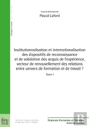 Institutionnalisation Et Internationalisation Des Dispositifs De Reconnaissance Et De Validation Des Acquis De L'Expérience, Vecteur De Renouvellement Des Relations Entre Univers De Formation Et De T