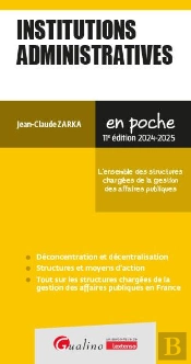 Institutions Administratives : L'Ensemble Des Structures Chargées De La Gestion Des Affaires Publiques