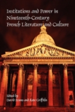 Bertrand.pt - Institutions And Power In Nineteenth-Century French Literature And Culture