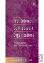 Institutions, Contracts And Organizations - Perspectives From New Institutional Economics