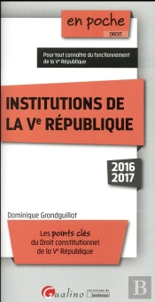 Institutions De La Ve Republique 2016-2017, 8eme Ed.