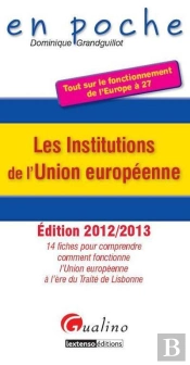 Institutions De L'Union Europeenne 2012-2013 - 4e Edition