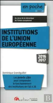 Institutions De L'Union Europeenne 2016-2017, 8eme Ed.