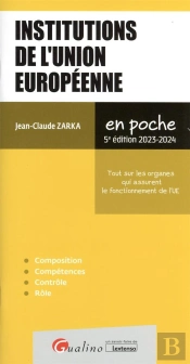 Institutions De L'Union Europeenne, 5eme Edition - Pour Mieux Comprendre Le Fonctionnement Des Insti