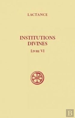 Bertrand.pt - Institutions Divines ; Livre Vi