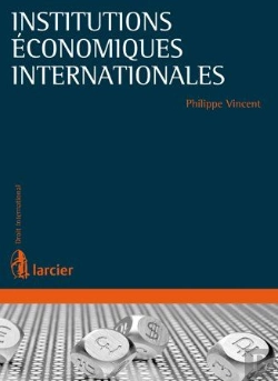 Bertrand.pt - Institutions Économiques Internationales ; Éléments De Droit International Économiques