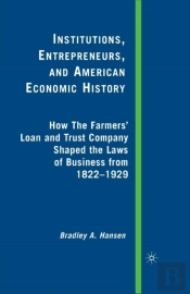 Institutions, Entrepreneurs, And American Economic History