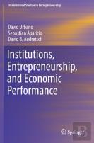 Institutions, Entrepreneurship, And Economic Performance