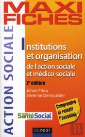 Institutions Et Organisation De L'Action Sociale Et Médico-Sociale (2e Édition)