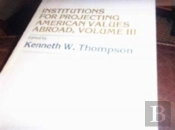 Institutions For Projecting American Values Abroad