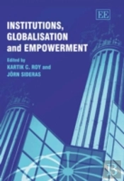 INSTITUTIONS, GLOBALISATION AND EMPOWERMENT