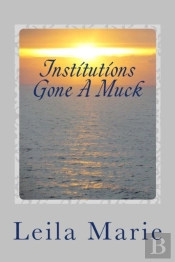 Institutions Gone A Muck