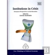 Institutions In Crisis - European Perspectives On The Recession