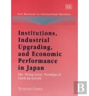 Institutions, Industrial Upgrading, And Economic Performance In Japan