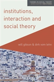 Institutions, Interaction And Social Theory