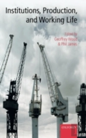 Institutions, Production, And Working Life