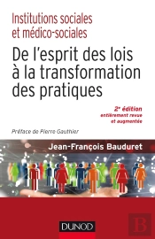 Institutions Sociales Et Médico-Sociales ; De L'Esprit Des Lois À La Transformation Des Pratiques (2e Édition)