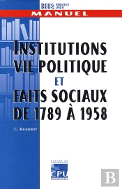 Institutions Vie Politique Et Faits Sociaux De 1789 A 1958