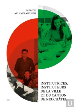 Bertrand.pt - Institutrices, Instituteurs De La Ville Et Du Canton De Neuchâtel