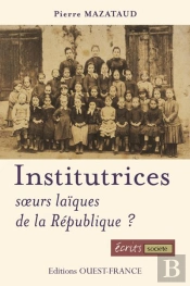 Institutrices, Soeurs Laïques De La République ?