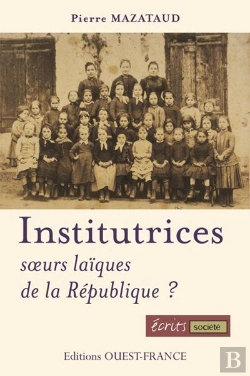 Bertrand.pt - Institutrices, Soeurs Laïques De La République ?