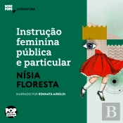 Instrução Feminina Pública E Particular: Trechos Selecionados De 'Opúsculo Humanitário'