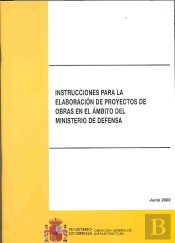 Instrucciones Para La Elaboración De Proyectos De Obras En El Ámbito Del Ministerio De Defensa