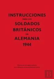 Instrucciones Para Los Soldados Britçnicos En Alemania, 1944