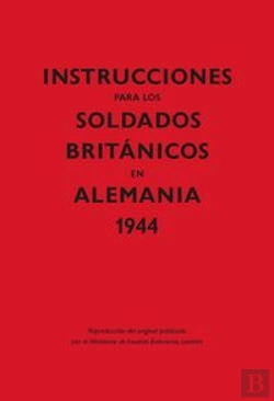 Bertrand.pt - Instrucciones Para Los Soldados Britçnicos En Alemania, 1944