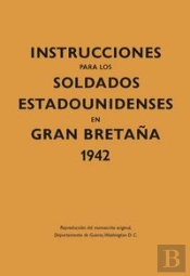 Instrucciones Para Los Soldados Estadounidenses En Gran Bretaûa, 1942