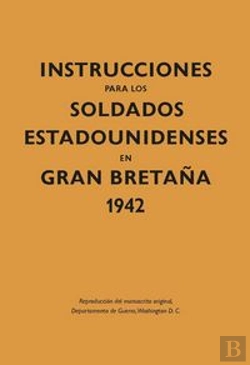 Bertrand.pt - Instrucciones Para Los Soldados Estadounidenses En Gran Bretaûa, 1942