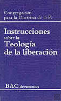Bertrand.pt - Instrucciones Sobre La Teología De La Liberación / Instrucciones Sobre La Libertad Cristiana Y Liber