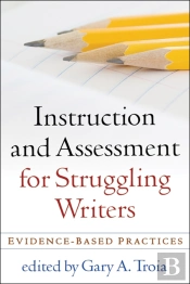 Instruction And Assessment For Struggling Writers