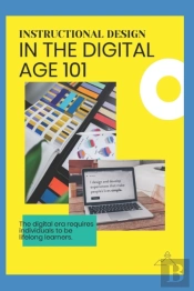 Instructional Design In The Digital Age 101