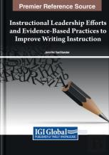 Instructional Leadership Efforts And Evidence-Based Practices To Improve Writing Instruction