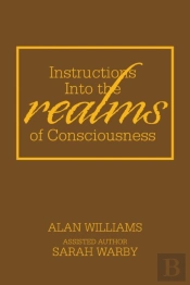 Instructions Into The Realms Of Consciousness