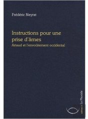 Instructions Pour Une Prise D'Âmes ; Artaud Et L'Envoûtement Occidental