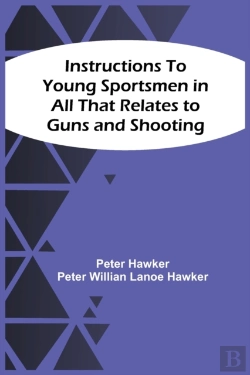 Bertrand.pt - Instructions To Young Sportsmen In All That Relates To Guns And Shooting