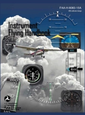 Instrument Flying Handbook (Faa-H-8083-15a) (Revised Edition)